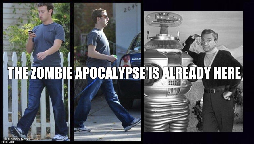 THE ZOMBIE APOCALYPSE IS ALREADY HERE | image tagged in the great awakening | made w/ Imgflip meme maker