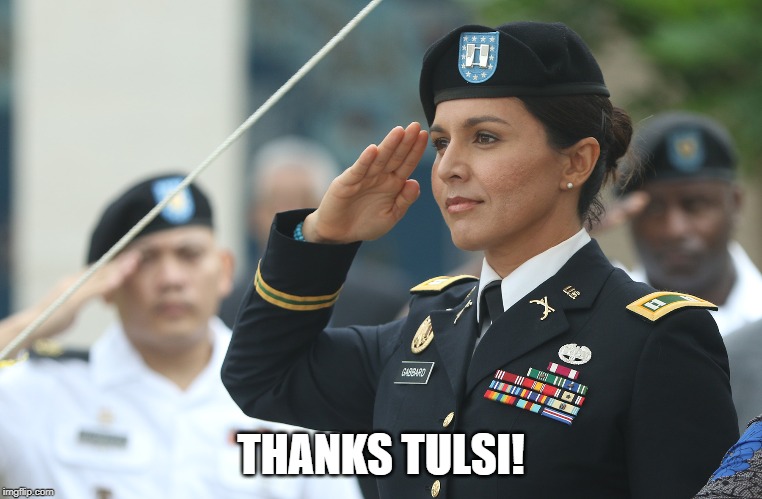 Tulsi Gabbard salute | THANKS TULSI! | image tagged in tulsi gabbard salute | made w/ Imgflip meme maker