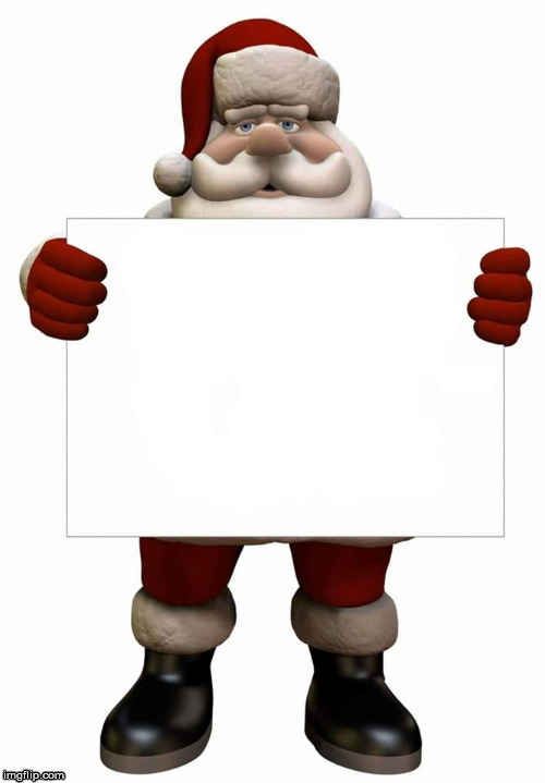 Ridiculous Santa Sign | image tagged in santa,sign | made w/ Imgflip meme maker