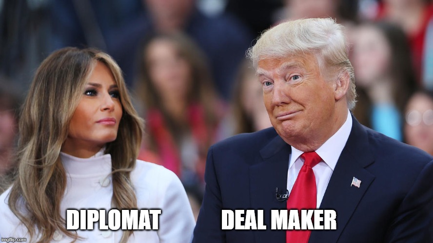 Team Work | DIPLOMAT              DEAL MAKER | image tagged in donald and melania trump | made w/ Imgflip meme maker