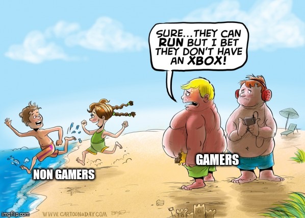 Fat Gamer Kids | GAMERS; NON GAMERS | image tagged in fat gamer kids,memes,video games | made w/ Imgflip meme maker