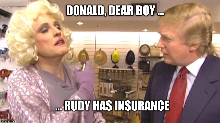 Both are so full of shit, the toilet is jealous. | DONALD, DEAR BOY ... ... RUDY HAS INSURANCE | image tagged in boycott fox,criminals,government corruption,rudy giuliani,that's how mafia works,impeach trump | made w/ Imgflip meme maker