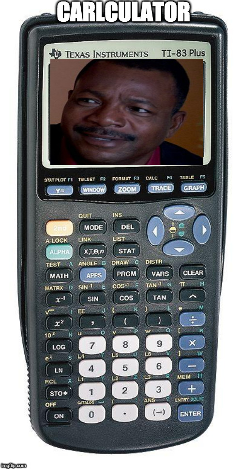 Graphing calculator | CARLCULATOR | image tagged in graphing calculator | made w/ Imgflip meme maker