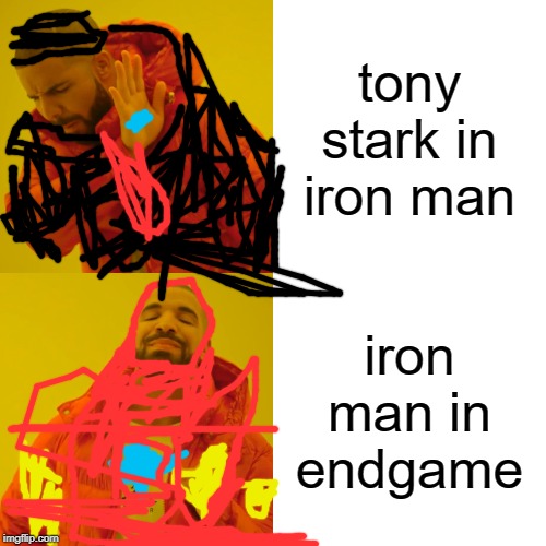 Drake Hotline Bling Meme | tony stark in iron man; iron man in endgame | image tagged in memes,drake hotline bling | made w/ Imgflip meme maker