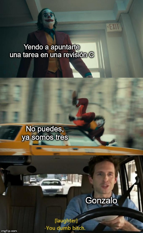 Fichando en la revi C | Yendo a apuntarte una tarea en una revisión C; No puedes, ya somos tres; Gonzalo | image tagged in joker car extended,tma,aircraft,maintenance,ojt | made w/ Imgflip meme maker