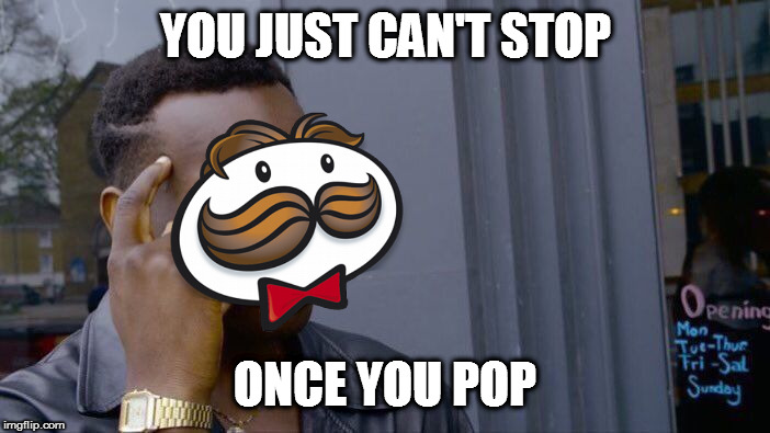 Roll Safe Think About It Meme | YOU JUST CAN'T STOP; ONCE YOU POP | image tagged in memes,roll safe think about it | made w/ Imgflip meme maker