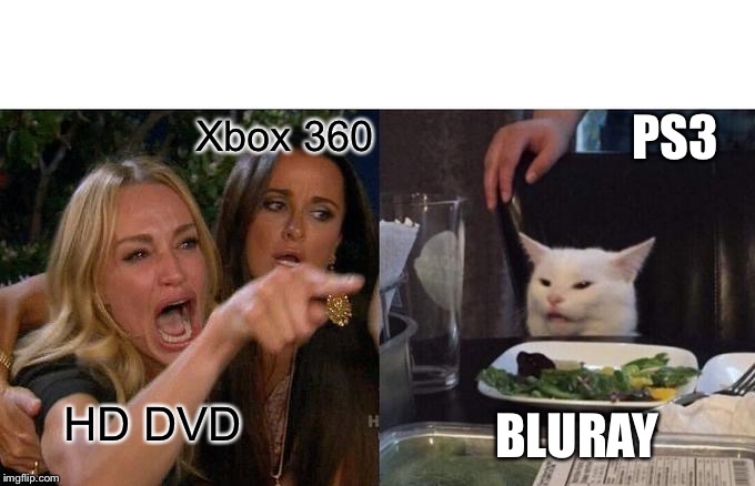 Woman Yelling At Cat Meme | Xbox 360; PS3; HD DVD; BLURAY | image tagged in memes,woman yelling at cat | made w/ Imgflip meme maker