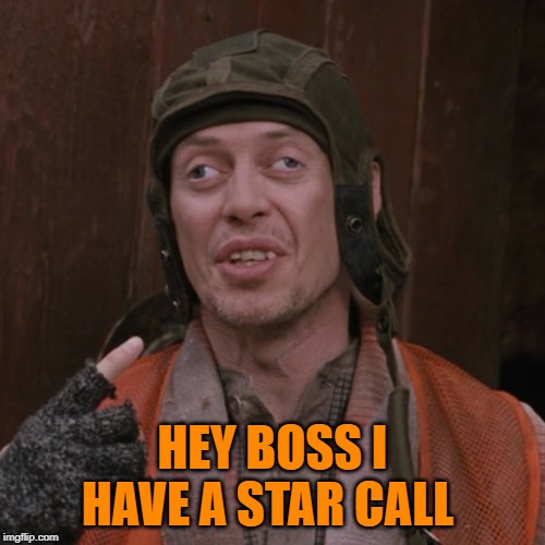 Great Customer Service | HEY BOSS I HAVE A STAR CALL | image tagged in lazy eye steve,customer service,phone call | made w/ Imgflip meme maker