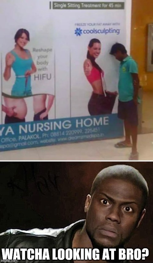 Seriously.. wtf? | WATCHA LOOKING AT BRO? | image tagged in memes,kevin hart,indian people facebook | made w/ Imgflip meme maker