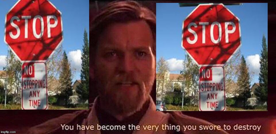 You've become the very thing you swore to destroy | image tagged in you've become the very thing you swore to destroy | made w/ Imgflip meme maker