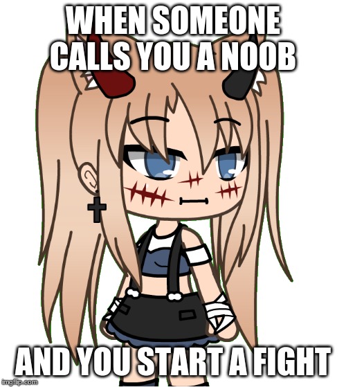 uh.. | WHEN SOMEONE CALLS YOU A NOOB; AND YOU START A FIGHT | image tagged in uh | made w/ Imgflip meme maker
