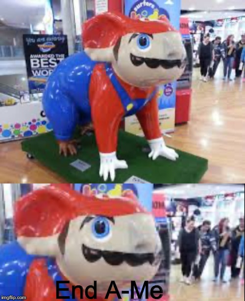 END A-ME, MARIO | End A-Me | image tagged in mario,cursed image,end me,mlg | made w/ Imgflip meme maker