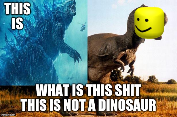 THIS IS; WHAT IS THIS SHIT THIS IS NOT A DINOSAUR | image tagged in damn | made w/ Imgflip meme maker