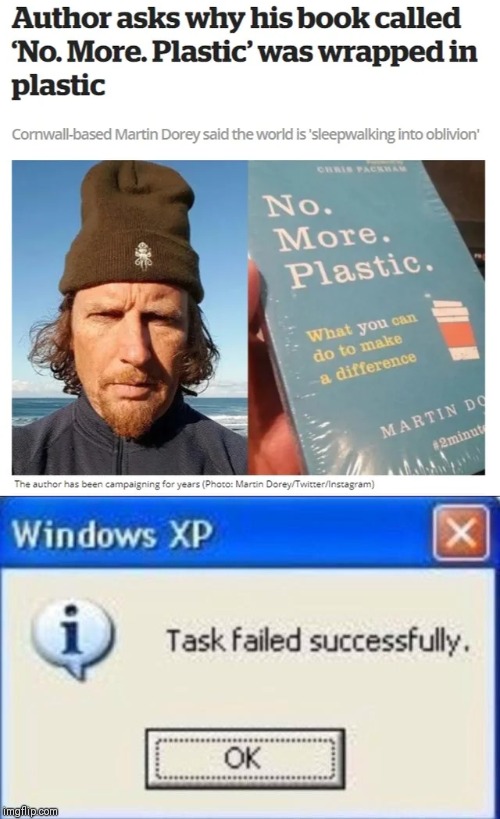 Ironic. | image tagged in task failed successfully,memes,funny memes | made w/ Imgflip meme maker