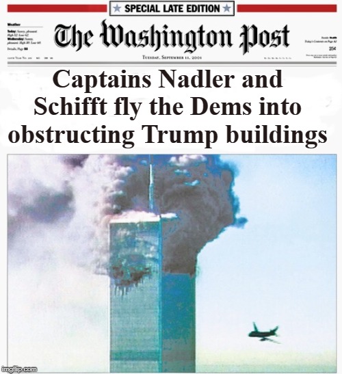 The Washington Compost | Captains Nadler and Schifft fly the Dems into obstructing Trump buildings | image tagged in the washington compost | made w/ Imgflip meme maker