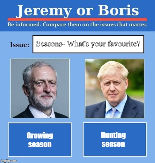 Jeremy or Boris | Seasons- What's your favourite? Hunting season; Growing season | image tagged in jeremy or boris | made w/ Imgflip meme maker