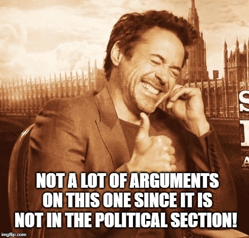laughing | NOT A LOT OF ARGUMENTS ON THIS ONE SINCE IT IS NOT IN THE POLITICAL SECTION! | image tagged in laughing | made w/ Imgflip meme maker