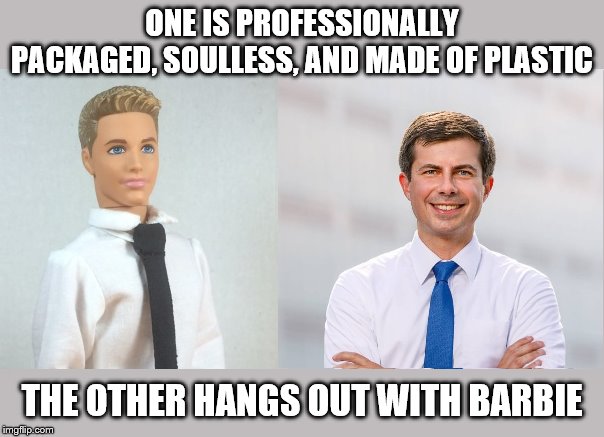 Pete Buttigieg Ken Doll | ONE IS PROFESSIONALLY PACKAGED, SOULLESS, AND MADE OF PLASTIC; THE OTHER HANGS OUT WITH BARBIE | made w/ Imgflip meme maker