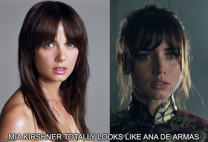 Hmmmm | MIA KIRSHNER TOTALLY LOOKS LIKE ANA DE ARMAS | image tagged in mia kirshner,ana de armas,totally looks like | made w/ Imgflip meme maker