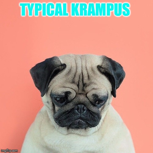 TYPICAL KRAMPUS | made w/ Imgflip meme maker