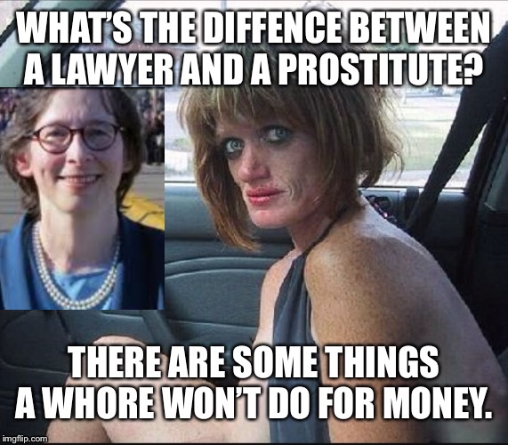 Lawyers and Prostitutes | image tagged in funny memes,memes,lawyers,prostitute | made w/ Imgflip meme maker