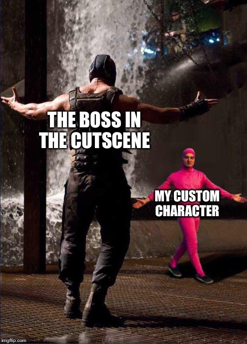 Bane and pink guy | THE BOSS IN THE CUTSCENE; MY CUSTOM
 CHARACTER | image tagged in bane and pink guy | made w/ Imgflip meme maker
