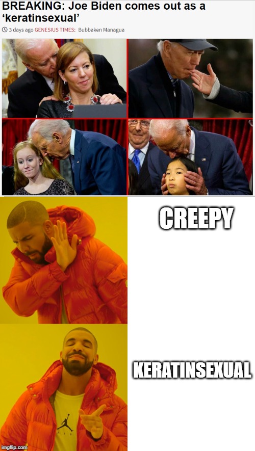 CREEPY; KERATINSEXUAL | image tagged in memes,drake hotline bling | made w/ Imgflip meme maker