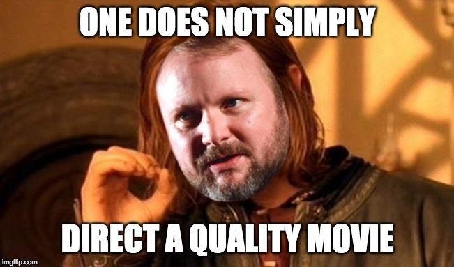 One does not simply direct a quality film | ONE DOES NOT SIMPLY; DIRECT A QUALITY MOVIE | image tagged in one does not simply direct a quality film | made w/ Imgflip meme maker