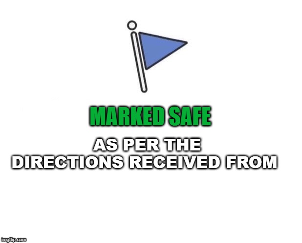 marked safe as per directions received from Blank Meme Template