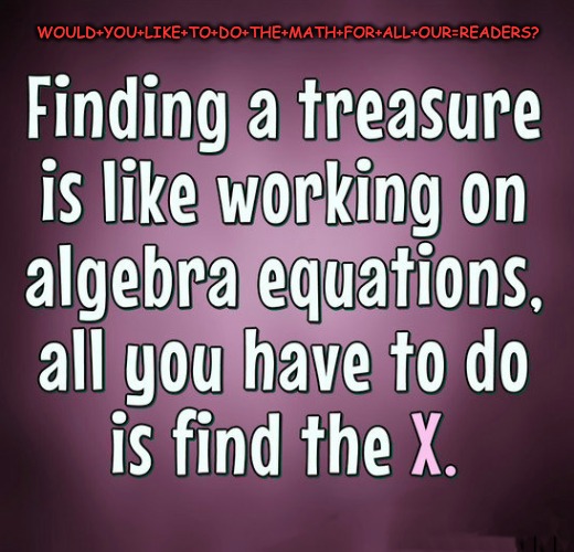 Doing the Maths... | WOULD+YOU+LIKE+TO+DO+THE+MATH+FOR+ALL+OUR=READERS? | made w/ Imgflip meme maker