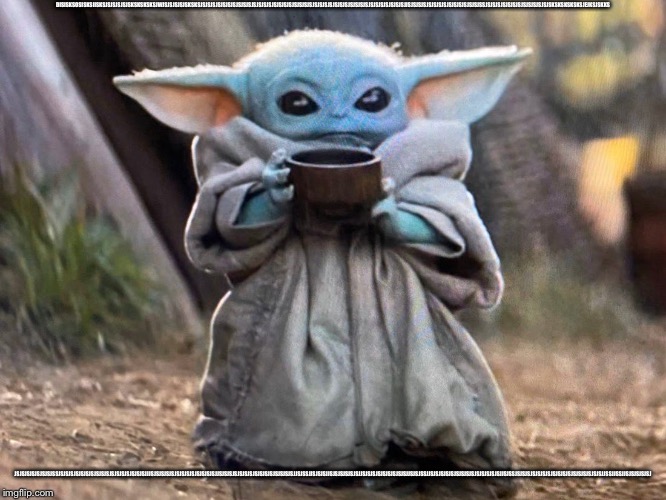Baby Yoda Soup | DISISKSOSISKSIISKSJSJSJSJSJSKSKSKSKSJWJSJSJSJSJSKSKSJSJSJSJSJSJSJSJSJSJSJSJSJSJSJSJSJSJSJSJSJSJSJSJSJSJSJSJSJSJSJSJSJSJSJSJSJSJSJSJSJJSJSJSJSJSJSJSJSJSJSJSJSJSJSJSSJSJSJSJSJSJSJSJSJSJSJSJSJSKSKSKSKSKSJEJKSJSKKS; JSJSJSJSJSJSJSJSSJSJSJSJSJSJSJSJSJSJSJSJSJSJSJSJSJSJJJSJSJSJSJSJSJSJSJSJSJSJSJSJJSJSJSJSJSJSJSJSJSJSJSJSJSJSJSJJSJSSJJSJSJSJJSJSJSJSJSJSJJSJSJSJSJSJSJSJSJSJJSJSJSSJJSJSJSJSJSJSJSJSJSJSJSJSJSJSJJSJSSJSJSJSJSJSJSJSJSJSJSJSJSJSJSJSJSJSJJSSJJSSJJSJSJSJSJSJ | image tagged in baby yoda soup | made w/ Imgflip meme maker