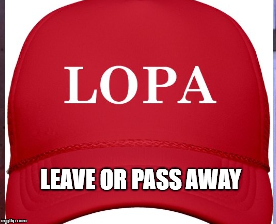 LEAVE OR PASS AWAY | made w/ Imgflip meme maker