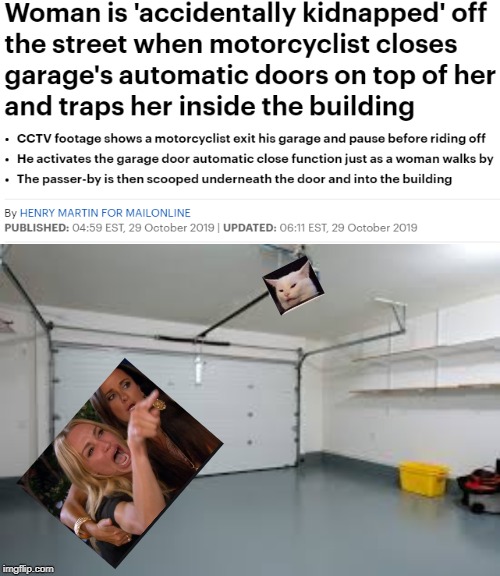 garage | image tagged in meme,garage,woman yelling at cat | made w/ Imgflip meme maker