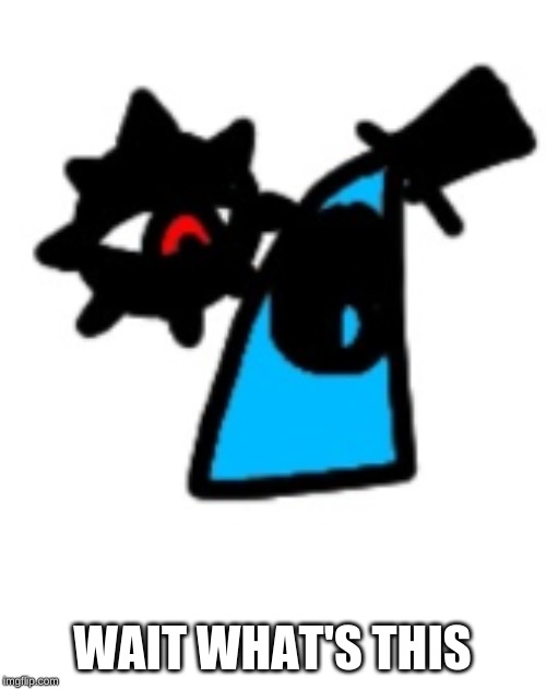 WAIT WHAT'S THIS | made w/ Imgflip meme maker