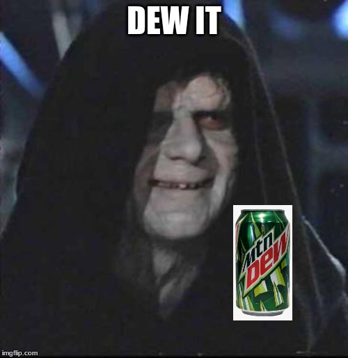 Sidious Error | DEW IT | image tagged in memes,sidious error | made w/ Imgflip meme maker