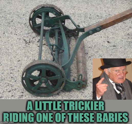 A LITTLE TRICKIER RIDING ONE OF THESE BABIES | made w/ Imgflip meme maker