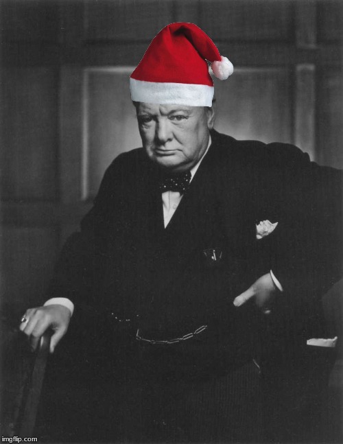 Christmas Churchill | image tagged in winston churchill,politics,christmas | made w/ Imgflip meme maker