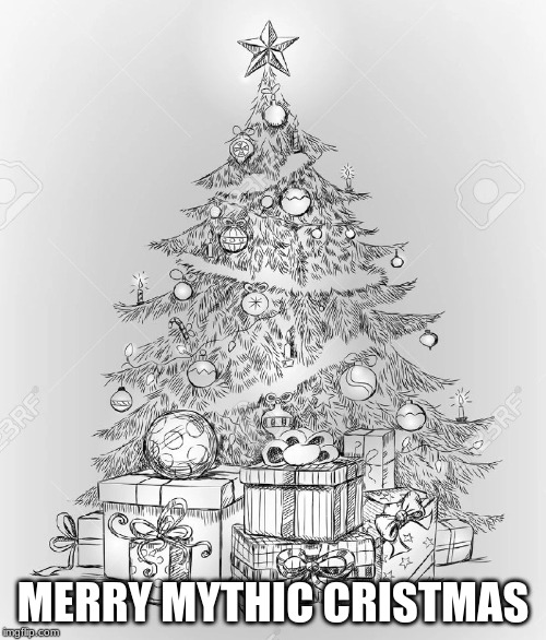 Mythic Cristmas. happy holiday. (a roleplay) | MERRY MYTHIC CRISTMAS | made w/ Imgflip meme maker