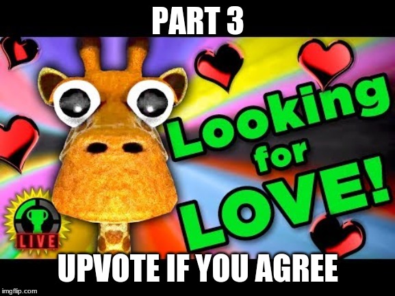 PART 3; UPVOTE IF YOU AGREE | image tagged in memes,videogames | made w/ Imgflip meme maker