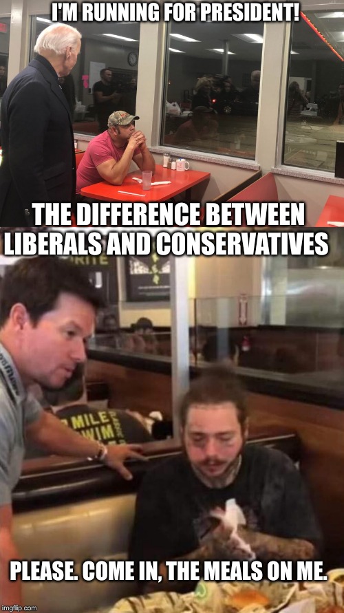NO BS | I'M RUNNING FOR PRESIDENT! THE DIFFERENCE BETWEEN LIBERALS AND CONSERVATIVES; PLEASE. COME IN, THE MEALS ON ME. | image tagged in mark wahlberg,food,homeless | made w/ Imgflip meme maker