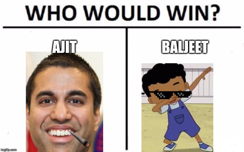 Who Would Win? Meme | AJIT; BALJEET | image tagged in memes,who would win | made w/ Imgflip meme maker