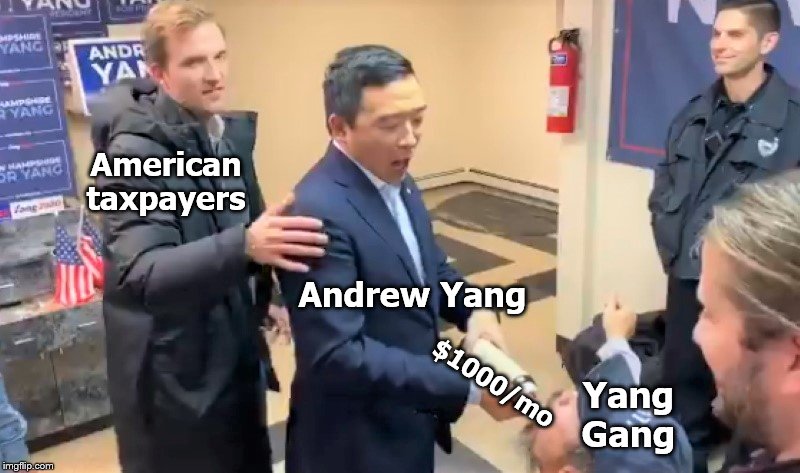 American taxpayers; Andrew Yang; $1000/mo; Yang Gang | image tagged in andrew yang,free shit | made w/ Imgflip meme maker