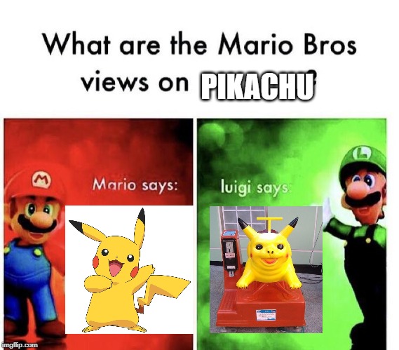 Mario bros view on Pikachu | PIKACHU | image tagged in mario bros views | made w/ Imgflip meme maker