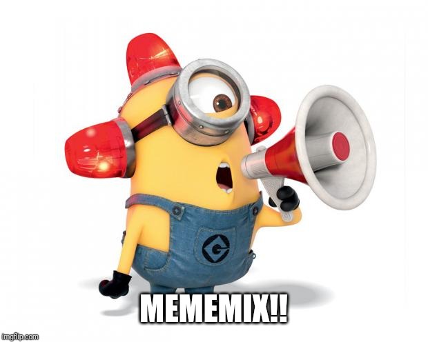 Minion Loud | MEMEMIX!! | image tagged in minion loud | made w/ Imgflip meme maker