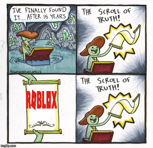 The Scroll Of Truth Meme | image tagged in memes,the scroll of truth | made w/ Imgflip meme maker