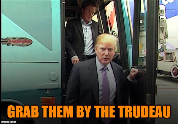 GRAB THEM BY THE TRUDEAU | made w/ Imgflip meme maker