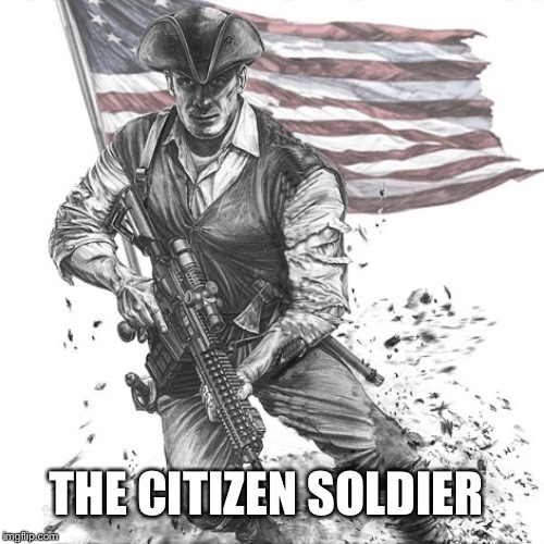 THE CITIZEN SOLDIER | made w/ Imgflip meme maker