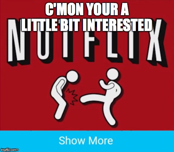 C'MON YOUR A LITTLE BIT INTERESTED | image tagged in memes,fun,john oliver | made w/ Imgflip meme maker