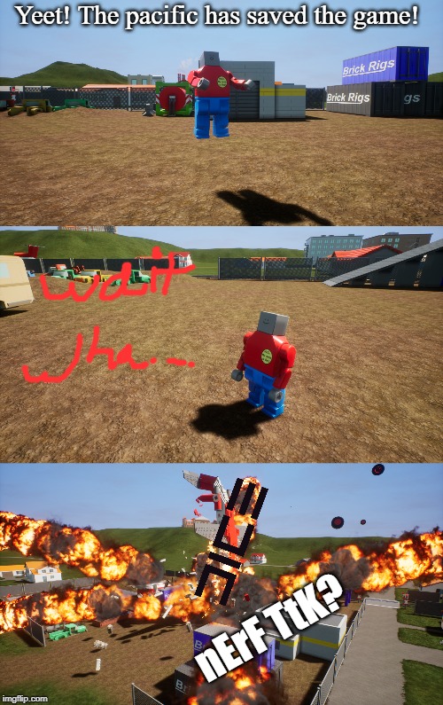 They succeeded, then failed | Yeet! The pacific has saved the game! nErF TtK? | image tagged in battlefield,battlefield v,memes | made w/ Imgflip meme maker