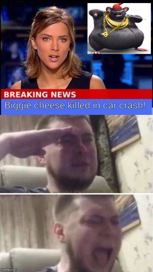 Worlds saddest news report | Biggie cheese killed in car crash! | image tagged in breaking news,ozon salute,biggie cheese | made w/ Imgflip meme maker